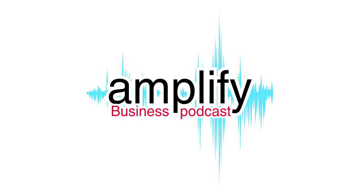 Amplify Business Podcast
